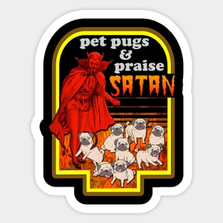 Pet Pugs and Praise Satan Sticker